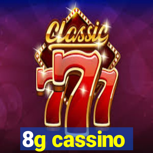 8g cassino